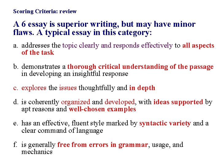 Scoring Criteria: review A 6 essay is superior writing, but may have minor flaws.