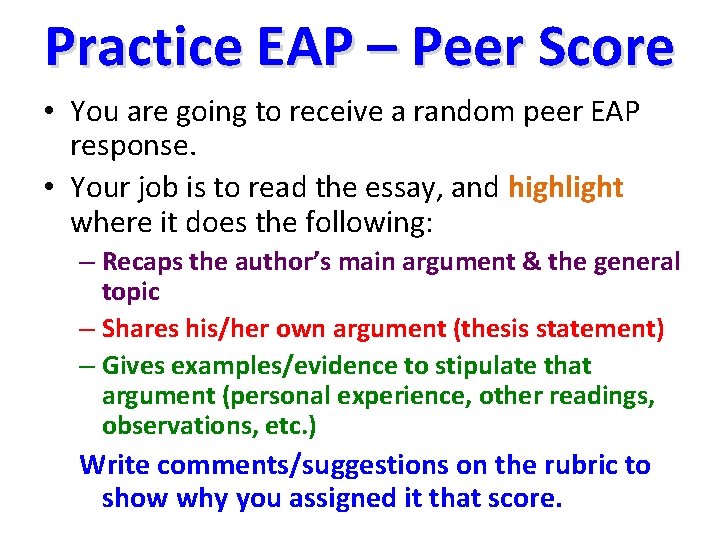 Practice EAP – Peer Score • You are going to receive a random peer