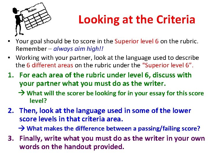 Looking at the Criteria • Your goal should be to score in the Superior