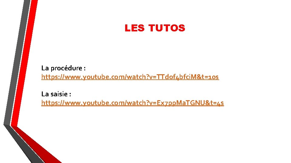 LES TUTOS La procédure : https: //www. youtube. com/watch? v=TTdof 4 bfci. M&t=10 s LES TUTOS La procédure : https: //www. youtube. com/watch? v=TTdof 4 bfci. M&t=10 s