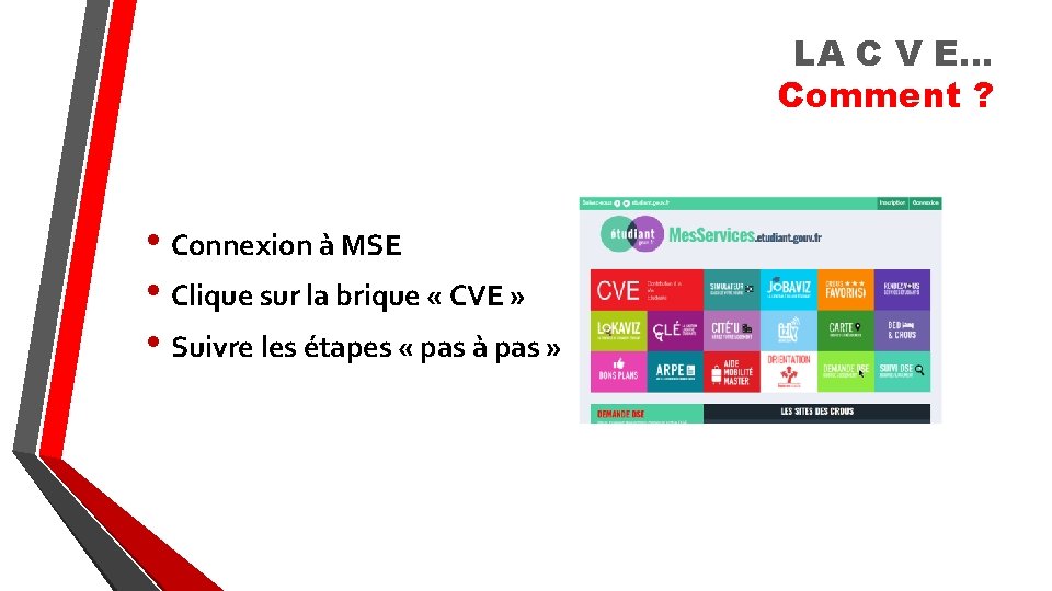 LA C V E… Comment ? • Connexion à MSE • Clique sur la LA C V E… Comment ? • Connexion à MSE • Clique sur la