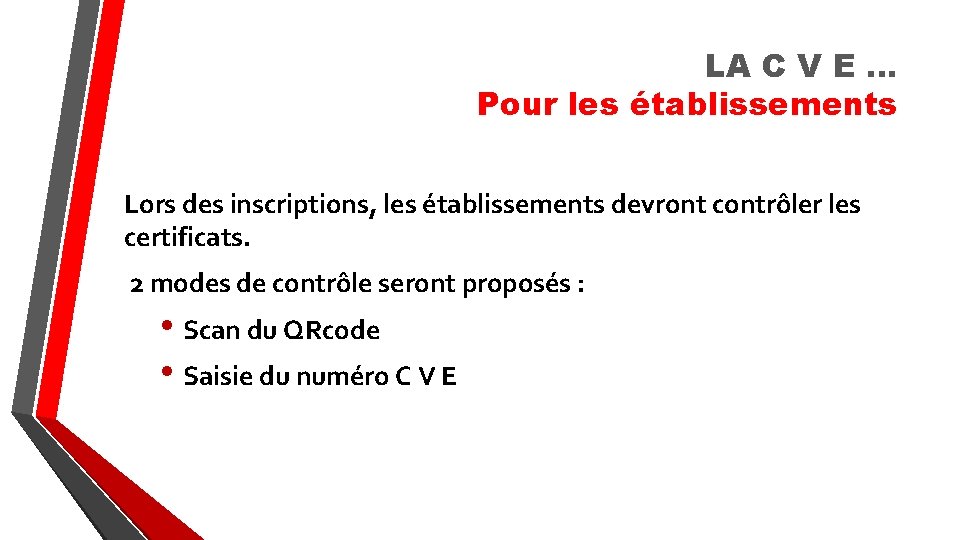 LA C V E … Pour les établissements Lors des inscriptions, les établissements devront LA C V E … Pour les établissements Lors des inscriptions, les établissements devront