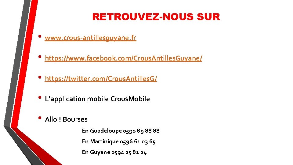 RETROUVEZ-NOUS SUR • www. crous-antillesguyane. fr • https: //www. facebook. com/Crous. Antilles. Guyane/ • RETROUVEZ-NOUS SUR • www. crous-antillesguyane. fr • https: //www. facebook. com/Crous. Antilles. Guyane/ •