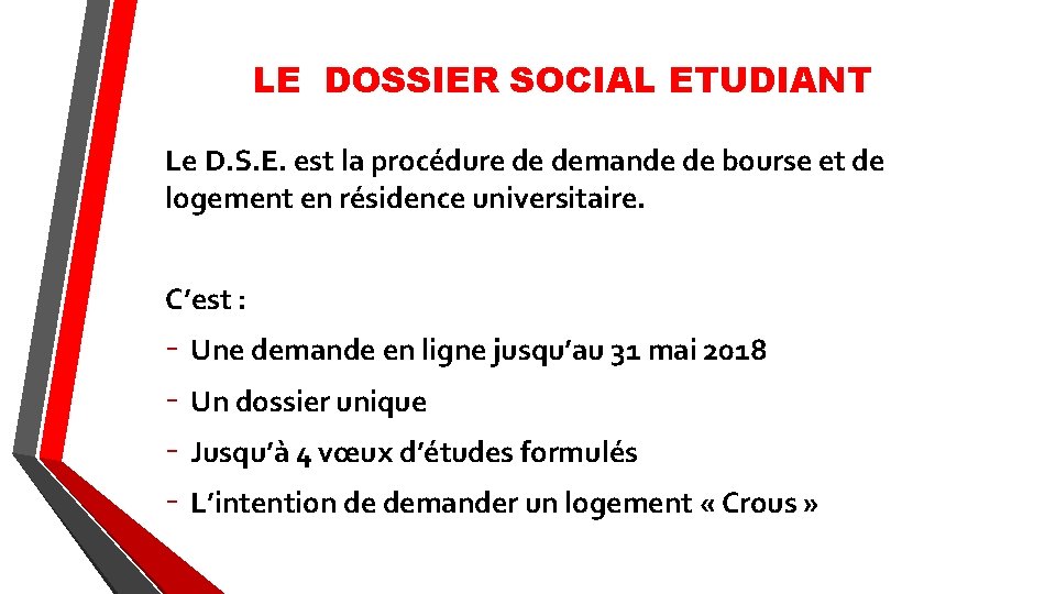 LE DOSSIER SOCIAL ETUDIANT Le D. S. E. est la procédure de demande de LE DOSSIER SOCIAL ETUDIANT Le D. S. E. est la procédure de demande de