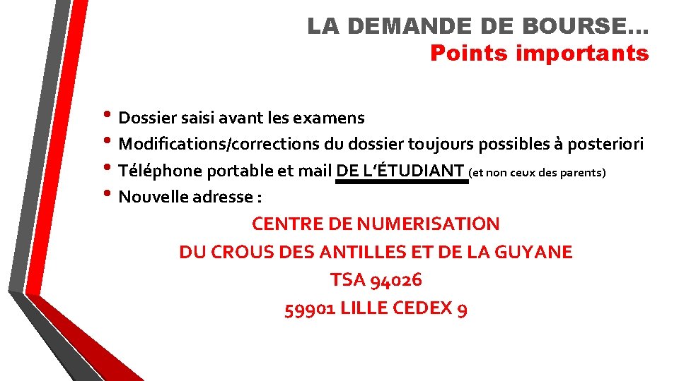 LA DEMANDE DE BOURSE… Points importants • Dossier saisi avant les examens • Modifications/corrections LA DEMANDE DE BOURSE… Points importants • Dossier saisi avant les examens • Modifications/corrections