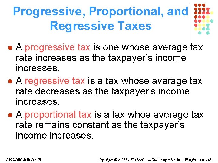 Progressive, Proportional, and Regressive Taxes l l l A progressive tax is one whose