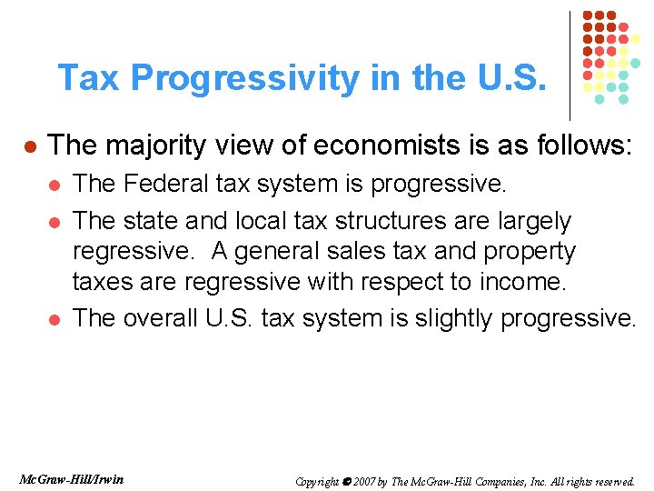 Tax Progressivity in the U. S. l The majority view of economists is as