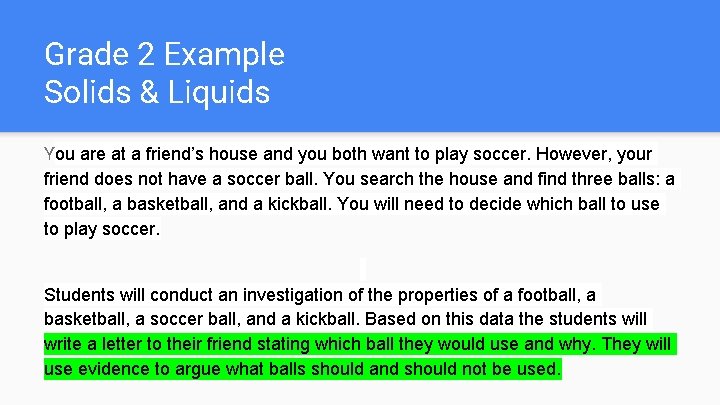 Grade 2 Example Solids & Liquids You are at a friend’s house and you