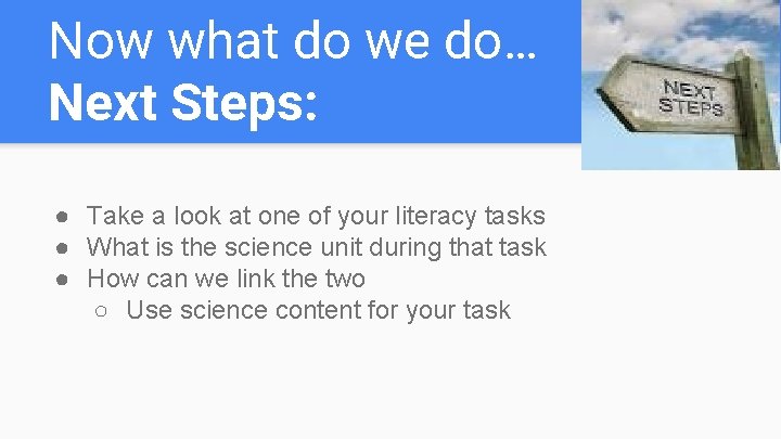 Now what do we do… Next Steps: ● Take a look at one of