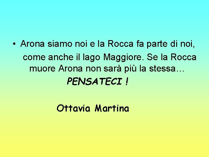  • Arona siamo noi e la Rocca fa parte di noi, come anche