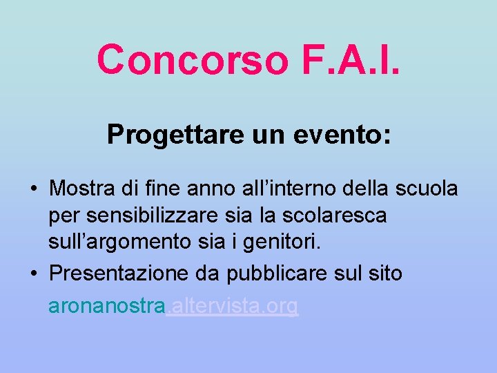 Concorso F. A. I. Progettare un evento: • Mostra di fine anno all’interno della