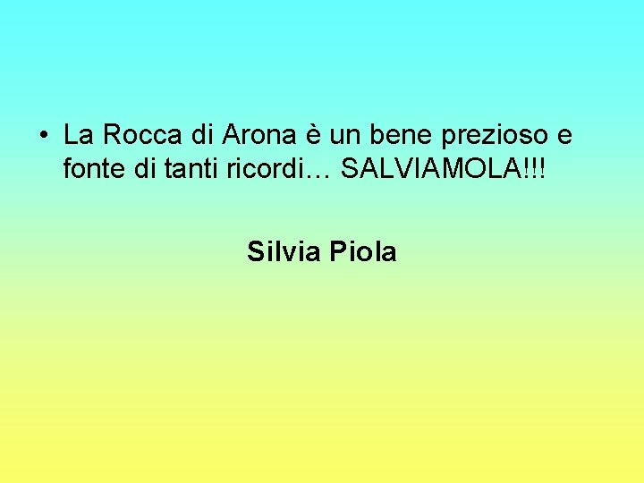  • La Rocca di Arona è un bene prezioso e fonte di tanti
