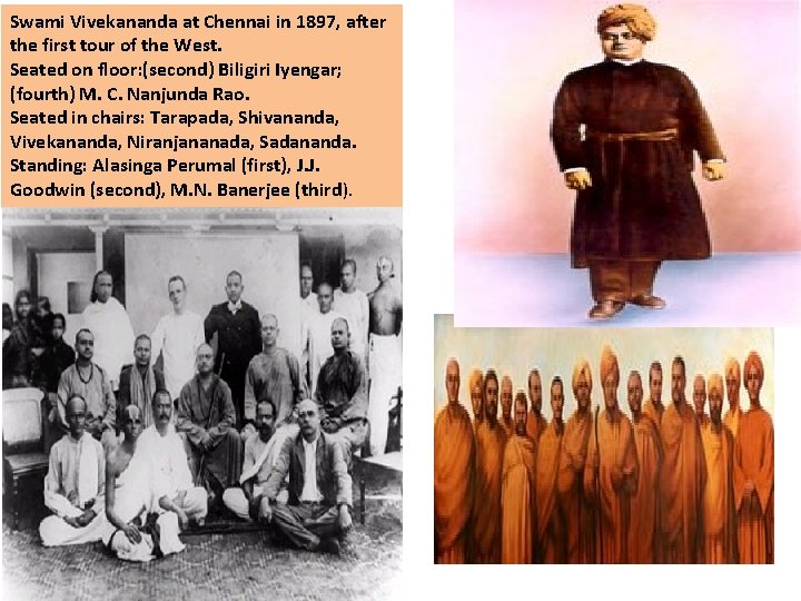 Swami Vivekananda at Chennai in 1897, after the first tour of the West. Seated Swami Vivekananda at Chennai in 1897, after the first tour of the West. Seated