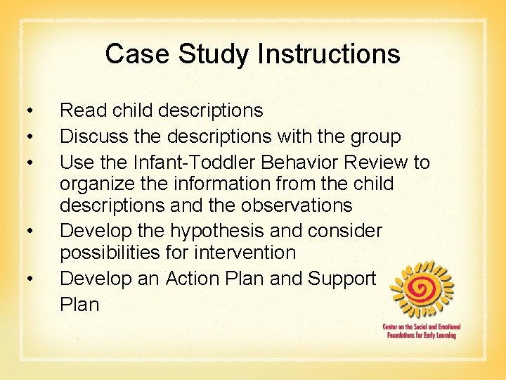 Case Study Instructions • • • Read child descriptions Discuss the descriptions with the