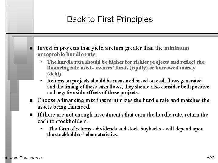 Back to First Principles Invest in projects that yield a return greater than the