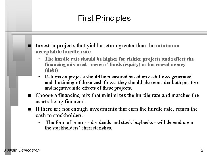 First Principles Invest in projects that yield a return greater than the minimum acceptable