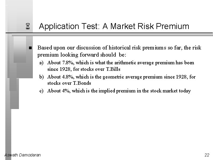 6 Application Test: A Market Risk Premium Based upon our discussion of historical risk