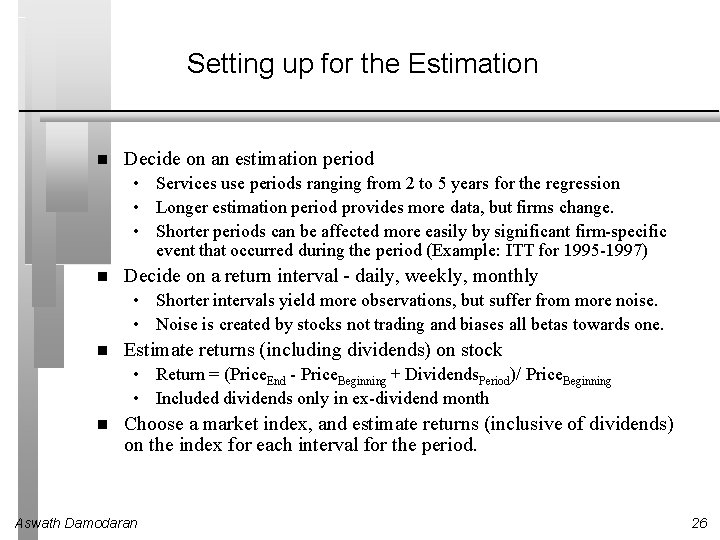 Setting up for the Estimation Decide on an estimation period • Services use periods