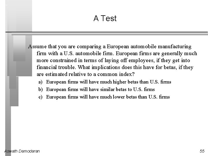 A Test Assume that you are comparing a European automobile manufacturing firm with a