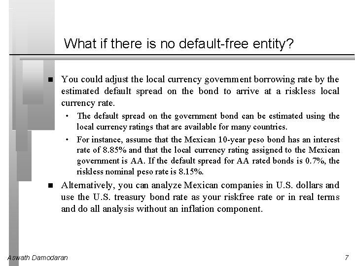 What if there is no default-free entity? You could adjust the local currency government