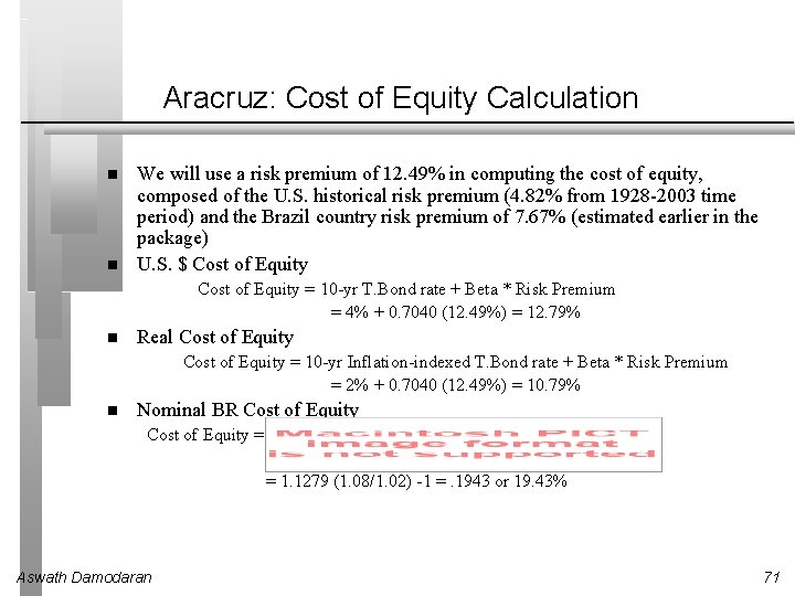 Aracruz: Cost of Equity Calculation We will use a risk premium of 12. 49%