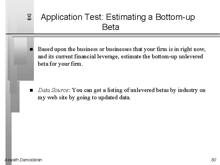 6 Application Test: Estimating a Bottom-up Beta Based upon the business or businesses that