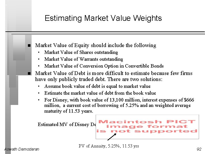 Estimating Market Value Weights Market Value of Equity should include the following • Market