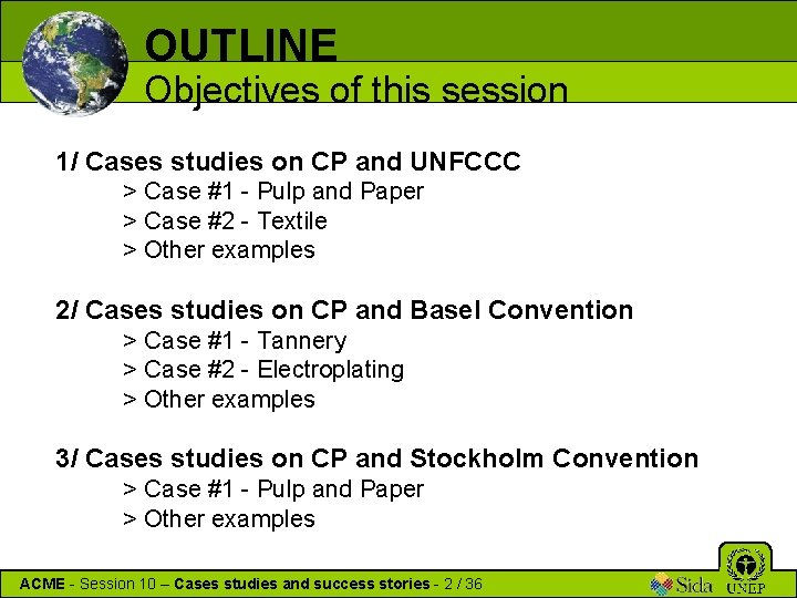 OUTLINE Objectives of this session 1/ Cases studies on CP and UNFCCC > Case