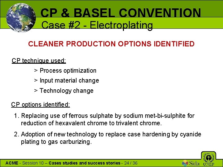 CP & BASEL CONVENTION Case #2 - Electroplating CLEANER PRODUCTION OPTIONS IDENTIFIED CP technique