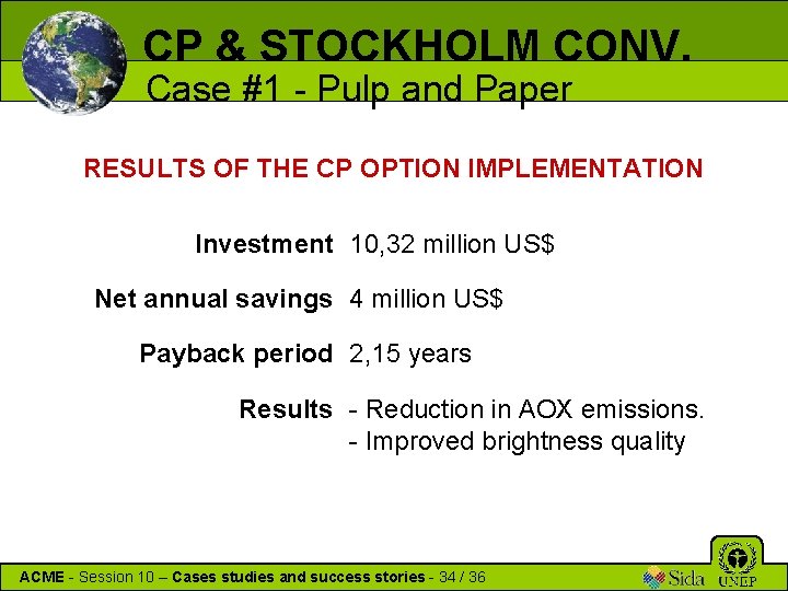 CP & STOCKHOLM CONV. Case #1 - Pulp and Paper RESULTS OF THE CP