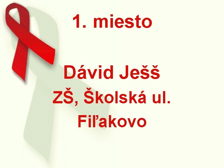 1. miesto Dávid Ješš ZŠ, Školská ul. Fiľakovo 