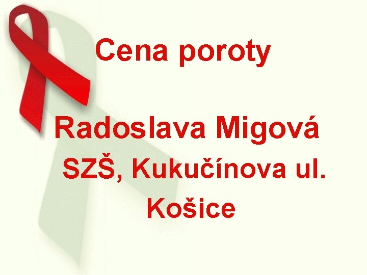 Cena poroty Radoslava Migová SZŠ, Kukučínova ul. Košice 