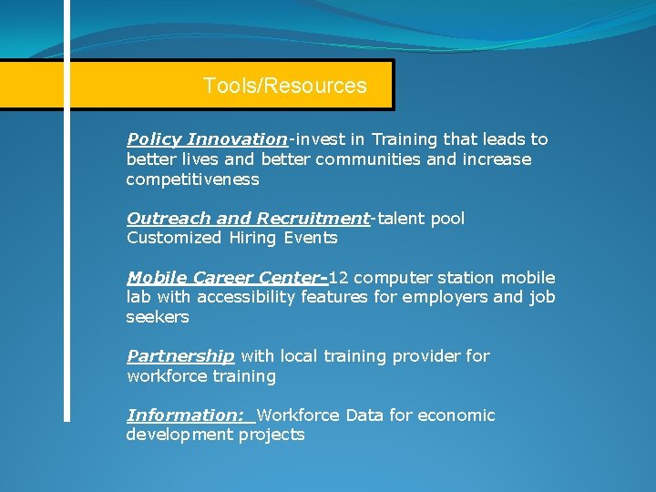 Tools/Resources Policy Innovation-invest in Training that leads to better lives and better communities and