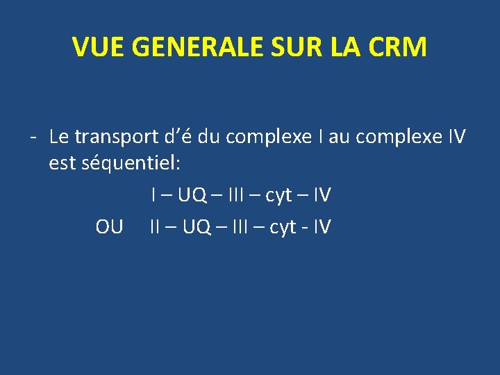 VUE GENERALE SUR LA CRM - Le transport d’é du complexe I au complexe