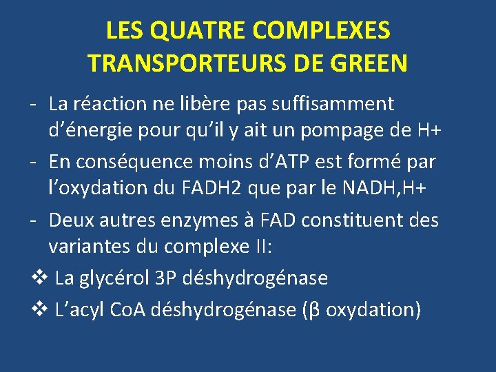 LES QUATRE COMPLEXES TRANSPORTEURS DE GREEN - La réaction ne libère pas suffisamment d’énergie