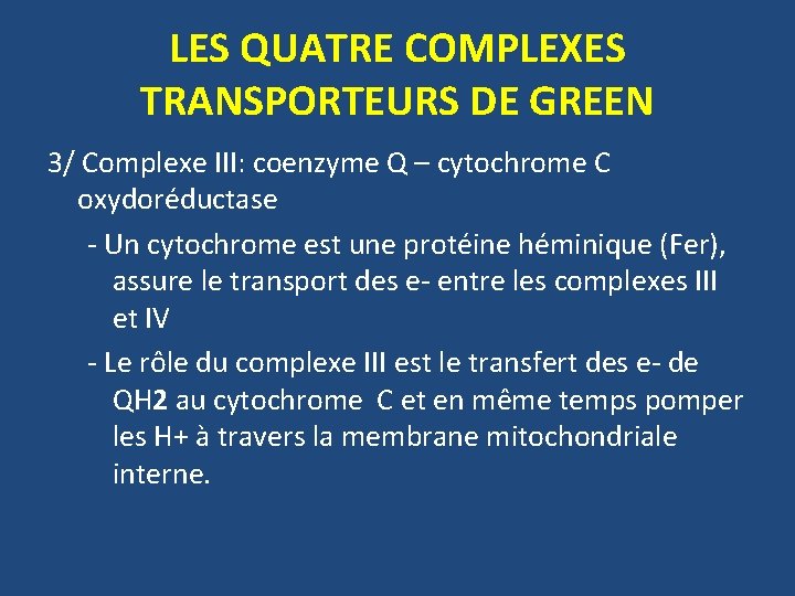 LES QUATRE COMPLEXES TRANSPORTEURS DE GREEN 3/ Complexe III: coenzyme Q – cytochrome C