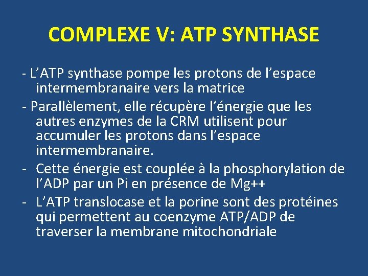 COMPLEXE V: ATP SYNTHASE - L’ATP synthase pompe les protons de l’espace intermembranaire vers