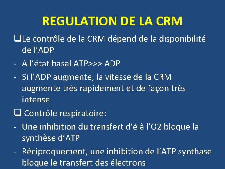 REGULATION DE LA CRM q. Le contrôle de la CRM dépend de la disponibilité
