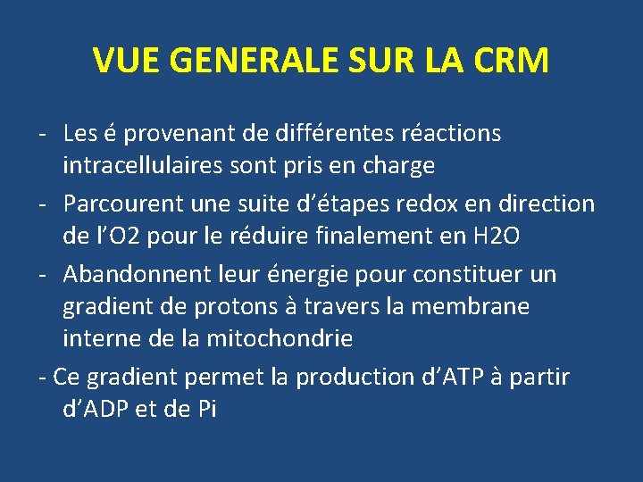VUE GENERALE SUR LA CRM - Les é provenant de différentes réactions intracellulaires sont