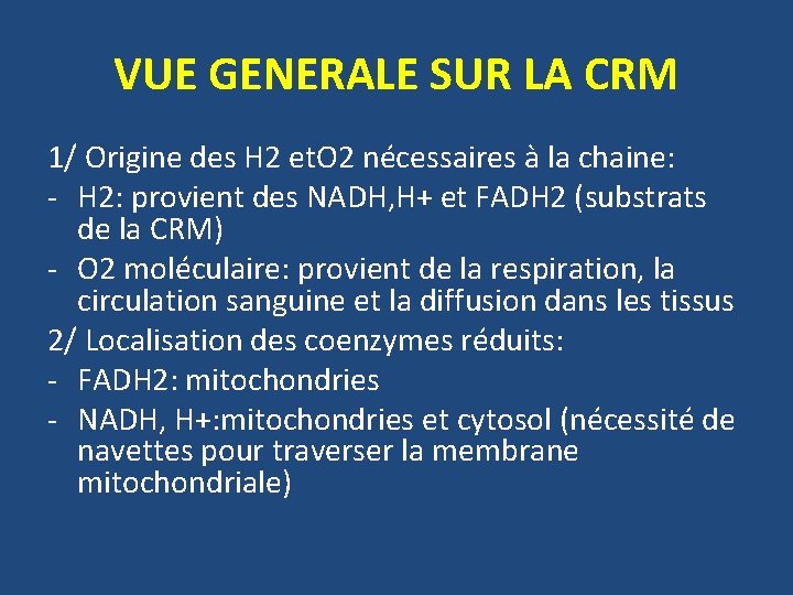 VUE GENERALE SUR LA CRM 1/ Origine des H 2 et. O 2 nécessaires