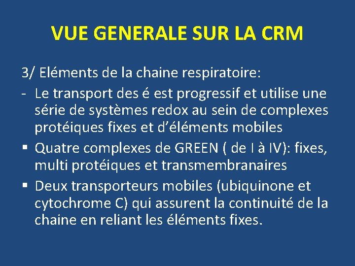 VUE GENERALE SUR LA CRM 3/ Eléments de la chaine respiratoire: - Le transport