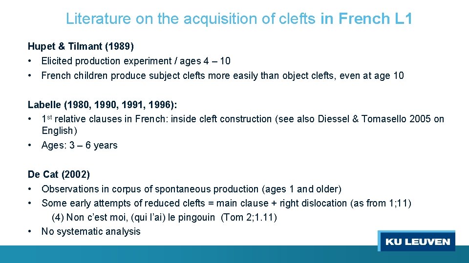 Literature on the acquisition of clefts in French L 1 Hupet & Tilmant (1989)