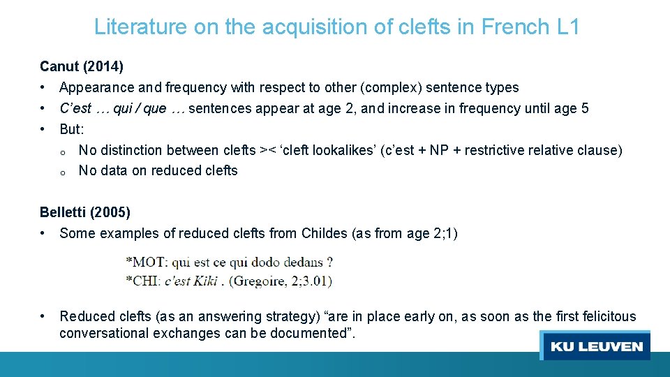 Literature on the acquisition of clefts in French L 1 Canut (2014) • Appearance