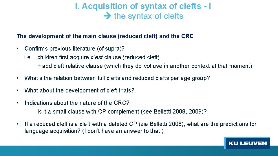 I. Acquisition of syntax of clefts - i the syntax of clefts The development