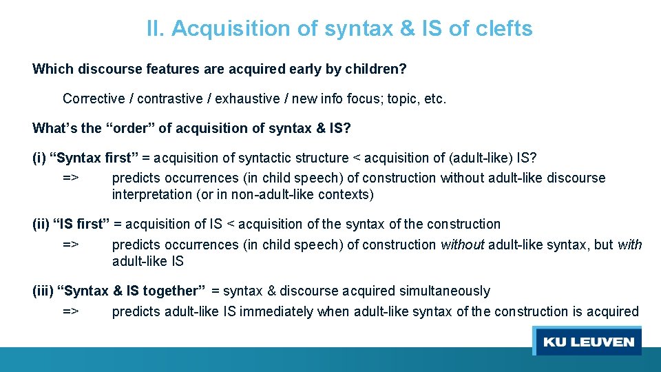 II. Acquisition of syntax & IS of clefts Which discourse features are acquired early