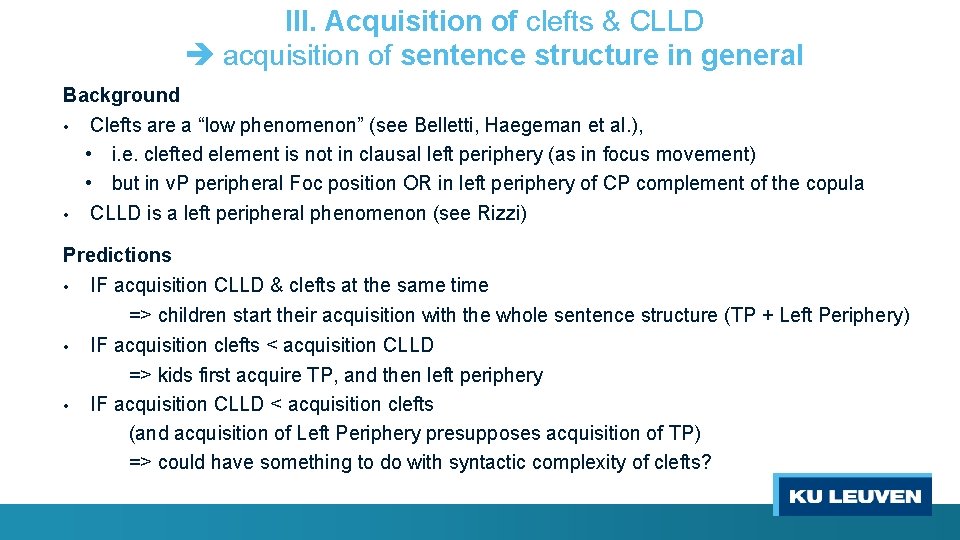 III. Acquisition of clefts & CLLD acquisition of sentence structure in general Background •