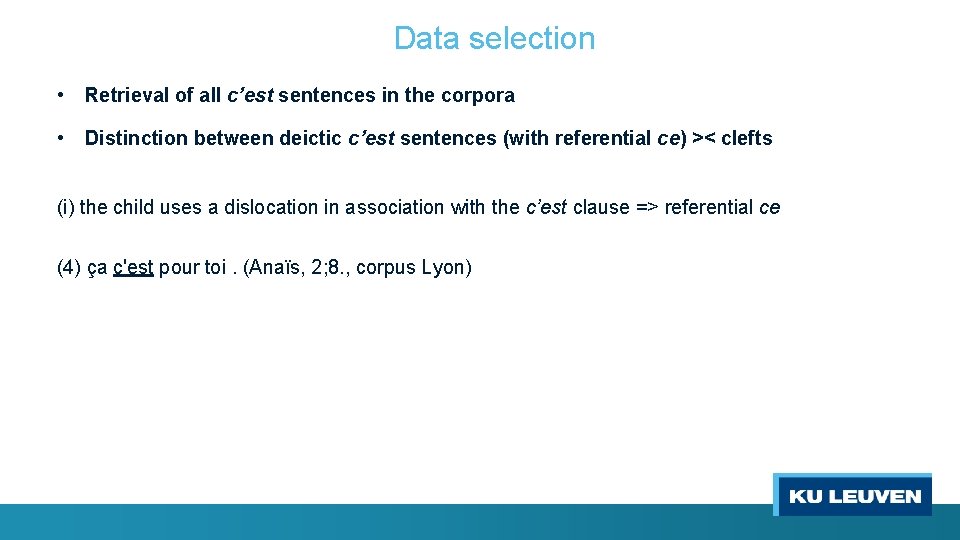 Data selection • Retrieval of all c’est sentences in the corpora • Distinction between