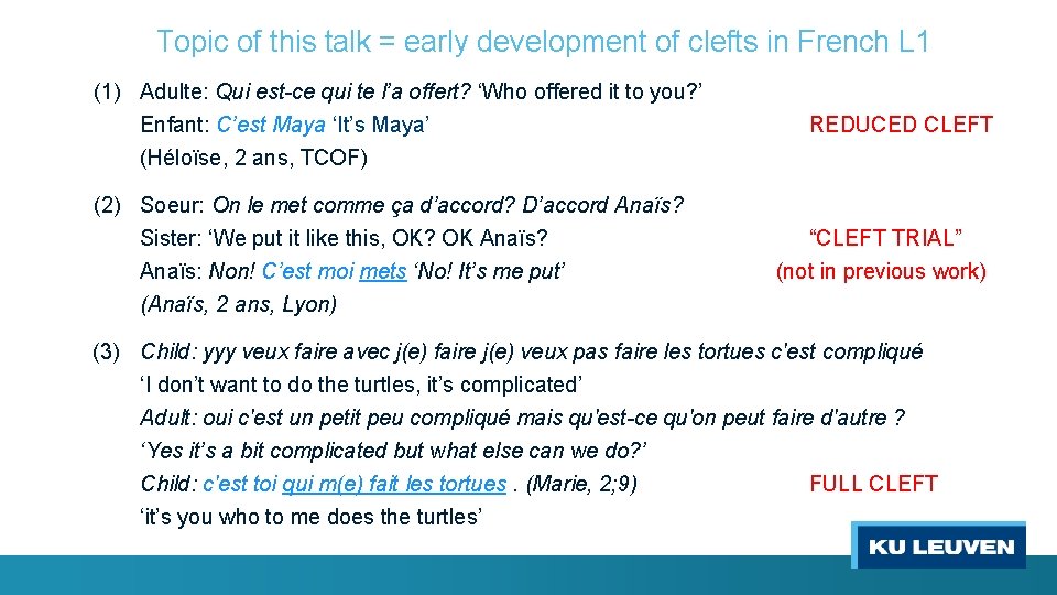 Topic of this talk = early development of clefts in French L 1 (1)