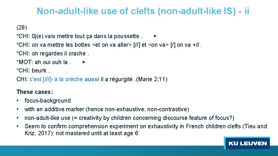 Non-adult-like use of clefts (non-adult-like IS) - ii (29) *CHI: 0 j(e) vais mettre