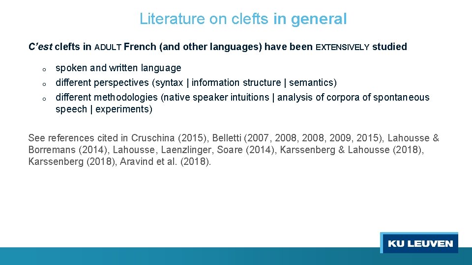 Literature on clefts in general C’est clefts in ADULT French (and other languages) have